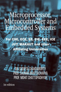 Microprocessor, Microcontroller and Embedded Systems : For CSE, ECE, EE, EIE, ICE branch students of JUT, Jharkhand/ MAKAUT, Wes