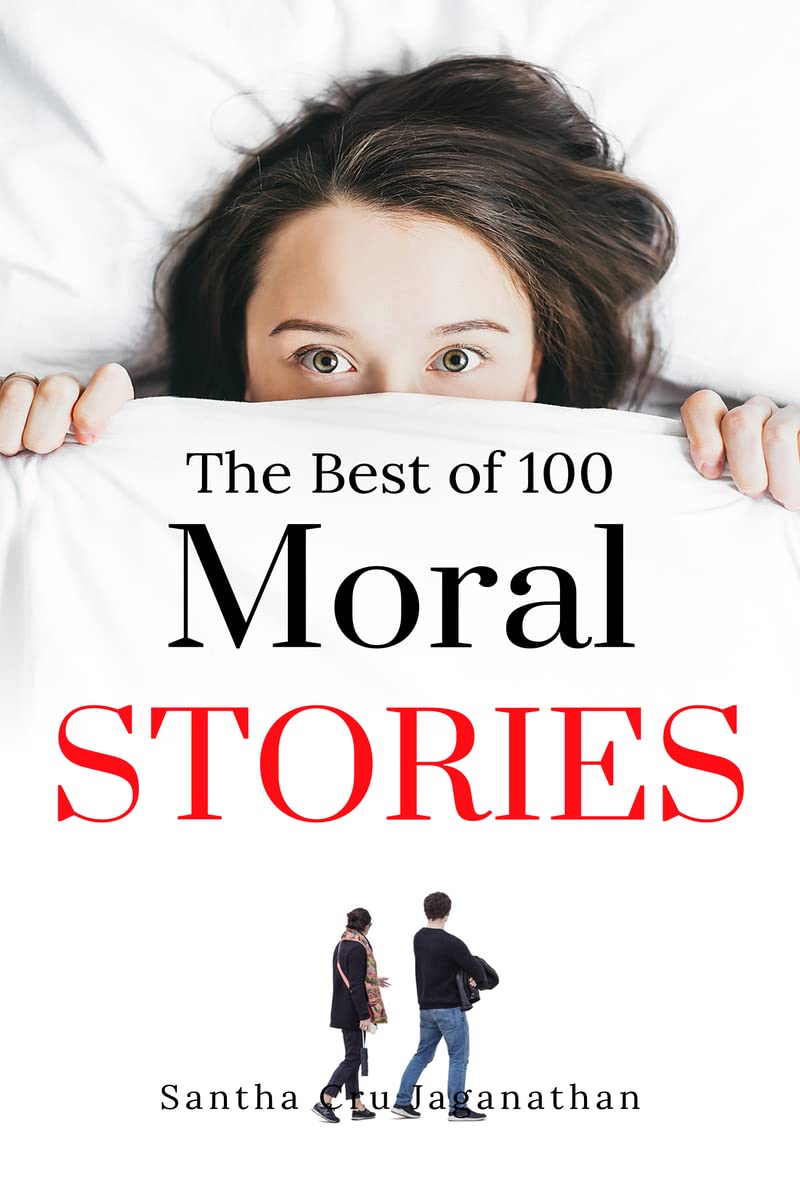 The Best of 100 Moral Stories for Children : Learn to Read and Make Excellent Bed time Stories
