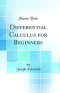 Differential Calculus for Beginners (Classic Reprint)