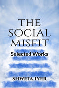 The Social Misfit  : Selected Works