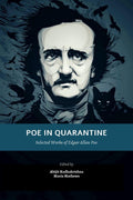 Poe in Quarantine : Selected Works of Edgar Allan Poe