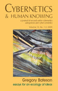 Gregory Bateson: Essays For An Ecology Of Ideas: 12 (Cybernetics & Human Knowing)