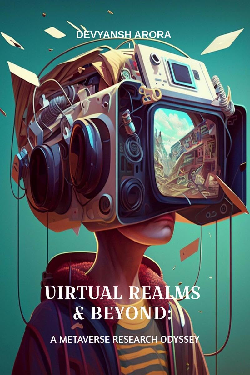 VIRTUAL REALMS & BEYOND: A METAVERSE RESEARCH ODYSSEY : Exploration of Digital Realities in the Metaverse Environment