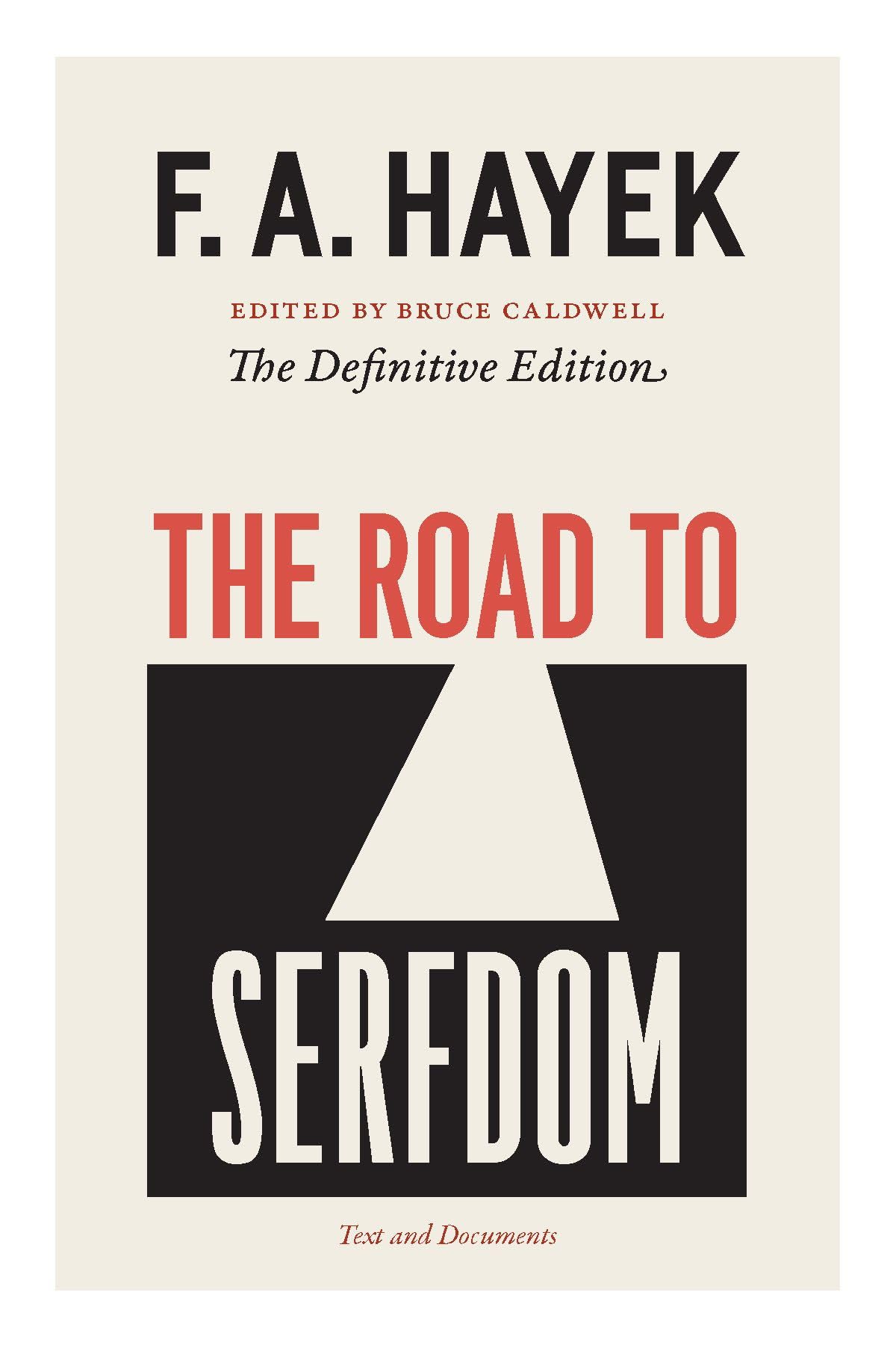 The Road to Serfdom: Text and DocumentsThe Definitive Edition (The Collected Works of F. A. Hayek, Volume 2)
