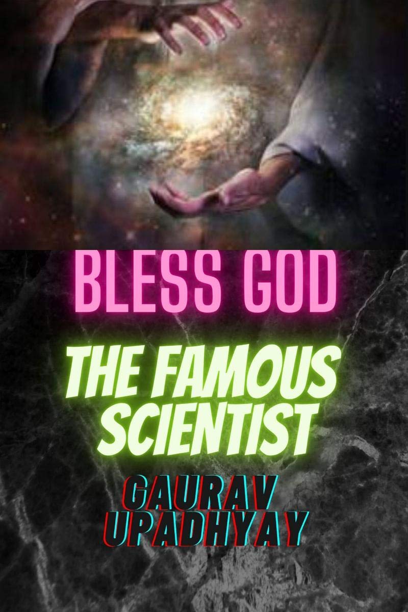 BLESS GODTHE FAMOUS SCIENTIST