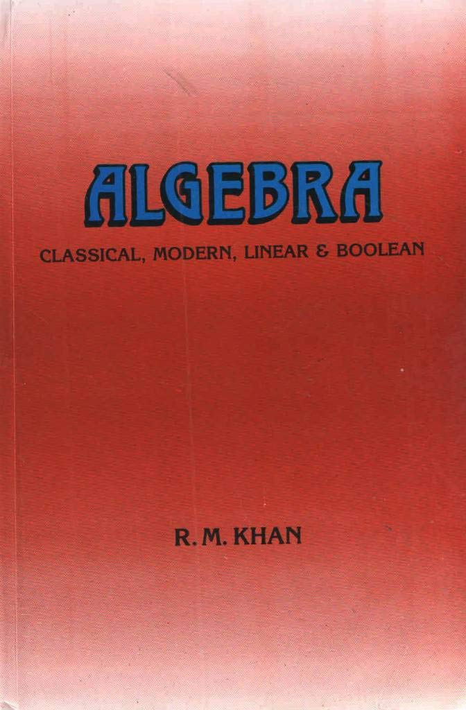 Algebra Classicl, Modern,Linear,Boolean