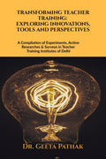 TRANSFORMING TEACHER TRAINING: EXPLORING INNOVATIONS, TOOLS AND PERSPECTIVES