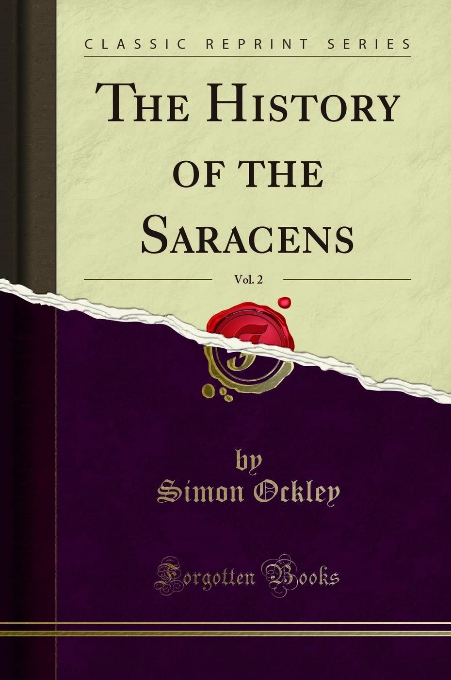 The History of the Saracens, Vol. 2 (Classic Reprint)