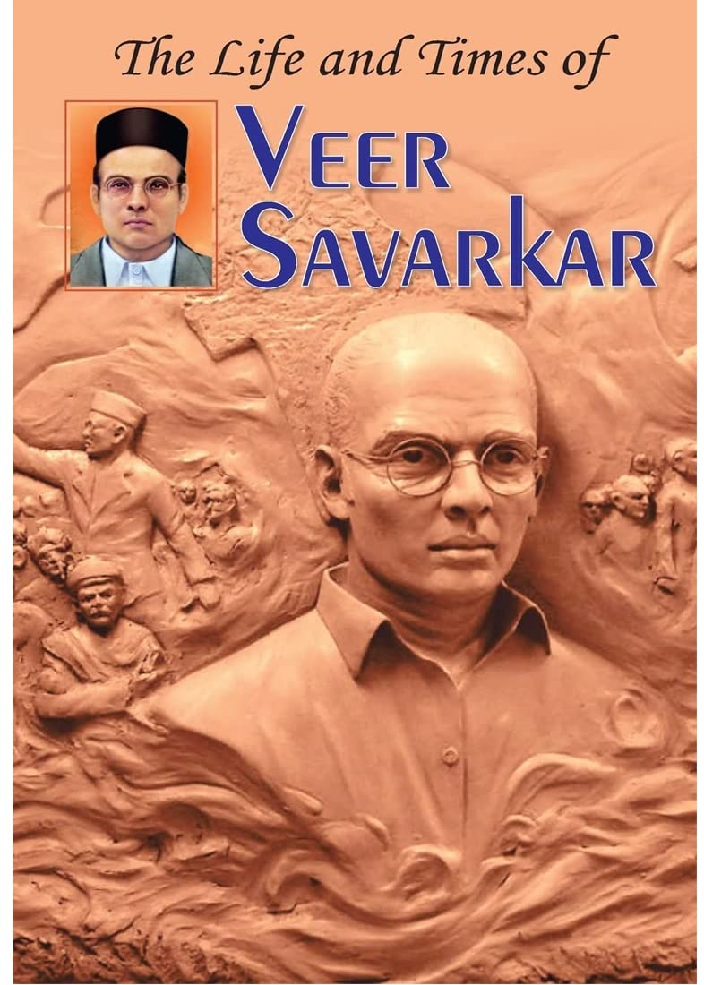 The Life And Times Of Veer Savarkar