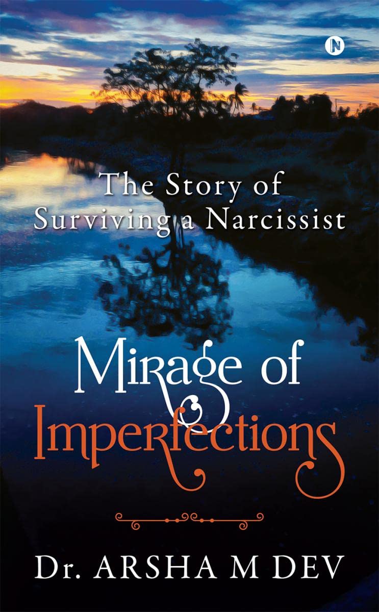 Mirage Of Imperfections : The Story Of Surviving A Narcissist
