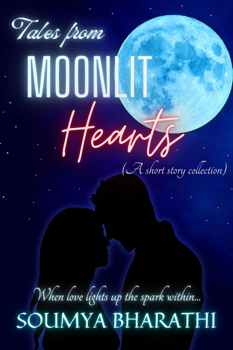 Tales From Moonlit Hearts : When love lights up the spark within...