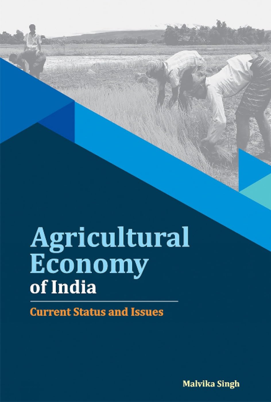 Agricultural Economy Of India: Current Status And Issues: Current Status & Issues