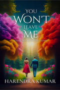 You WonT Leave Me.