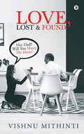 Love, Lost & Found : Hey Dad!! Will You Marry My Mom?