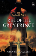 Rise of the Grey Prince (Saga of Agni)