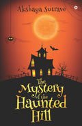 The Mystery Of The Haunted Hill