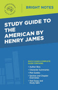 Study Guide To The American By Henry James (Bright Notes)