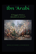 The Mystic Journey (Risalat AlAnwar) / Il Viaggio Mistico (Risalat AlAnwar): Manuale Sufi Sul Ritiro E La Contemplazione