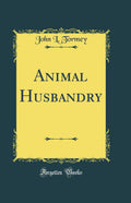 Animal Husbandry (Classic Reprint)