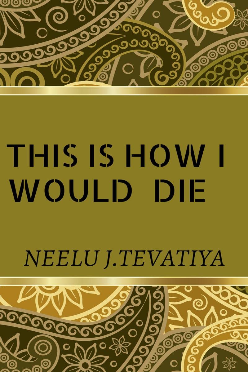 This Is How I Would Die