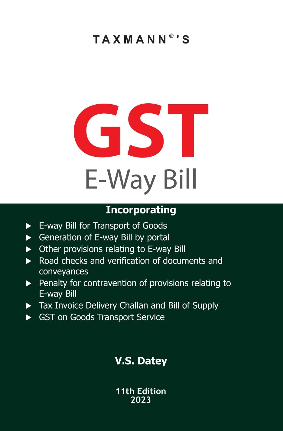 Taxmanns GST EWay Bill  Incorporating complete & updated insights of all provisions relating to GST EWay Bill in a simplified