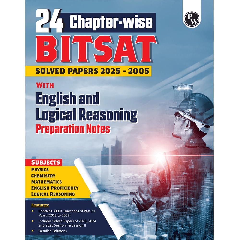 Physics Wallah 24 Chapterwise BITSAT Previous Solved Papers (20252005) with English and Logical Reasoning Preparation Notes | 2