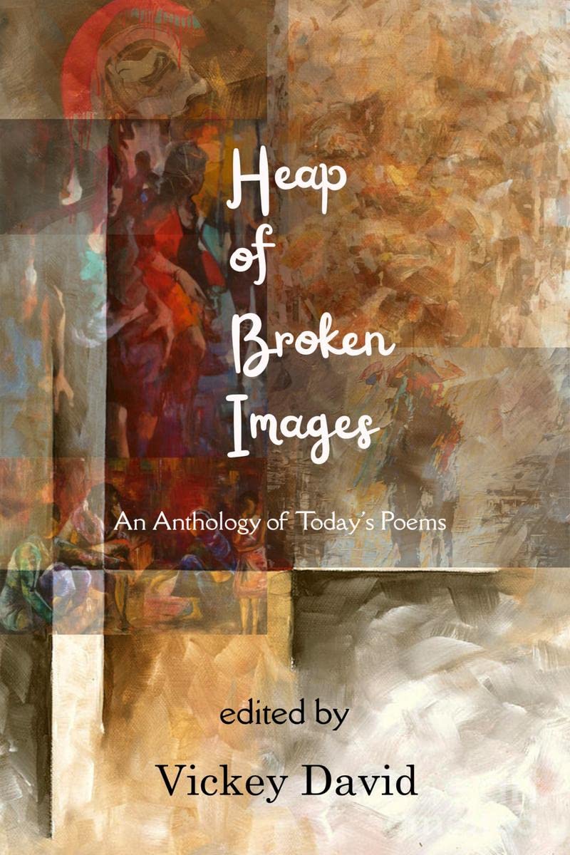 Heap of Broken Images : An Anthology of Todays Poems