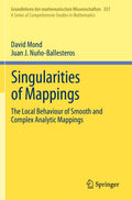 Singularities of Mappings: The Local Behaviour of Smooth and Complex Analytic Mappings: 357 (Grundlehren der mathematischen Wiss
