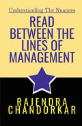 READ BETWEEN THE LINES OF MANAGEMENT : Understanding the nuances