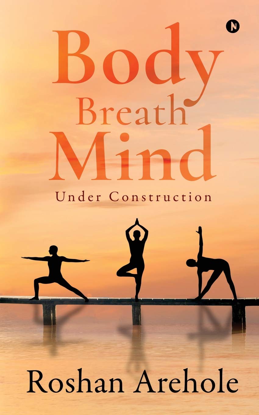 Body , Breath , Mind: Under Construction