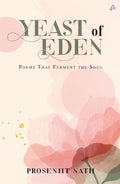 Yeast of Eden: Poems That Ferment The Soul (English)