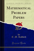 Mathematical Problem Papers (Classic Reprint)