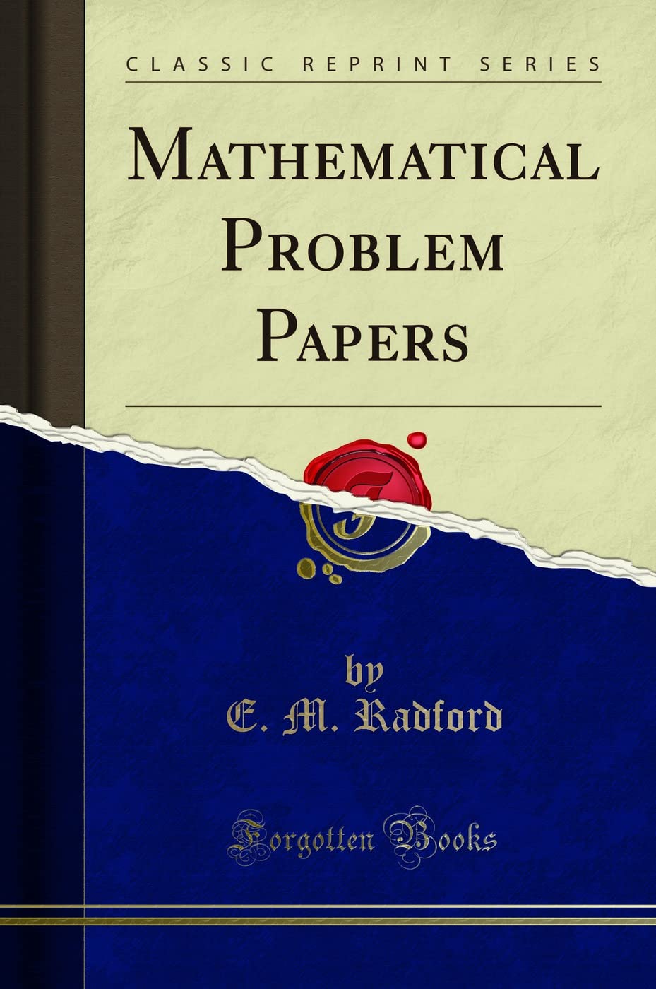 Mathematical Problem Papers (Classic Reprint)