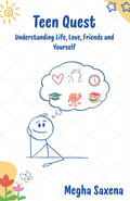 Teen Quest: Understanding Life, Love, Friends And Yourself