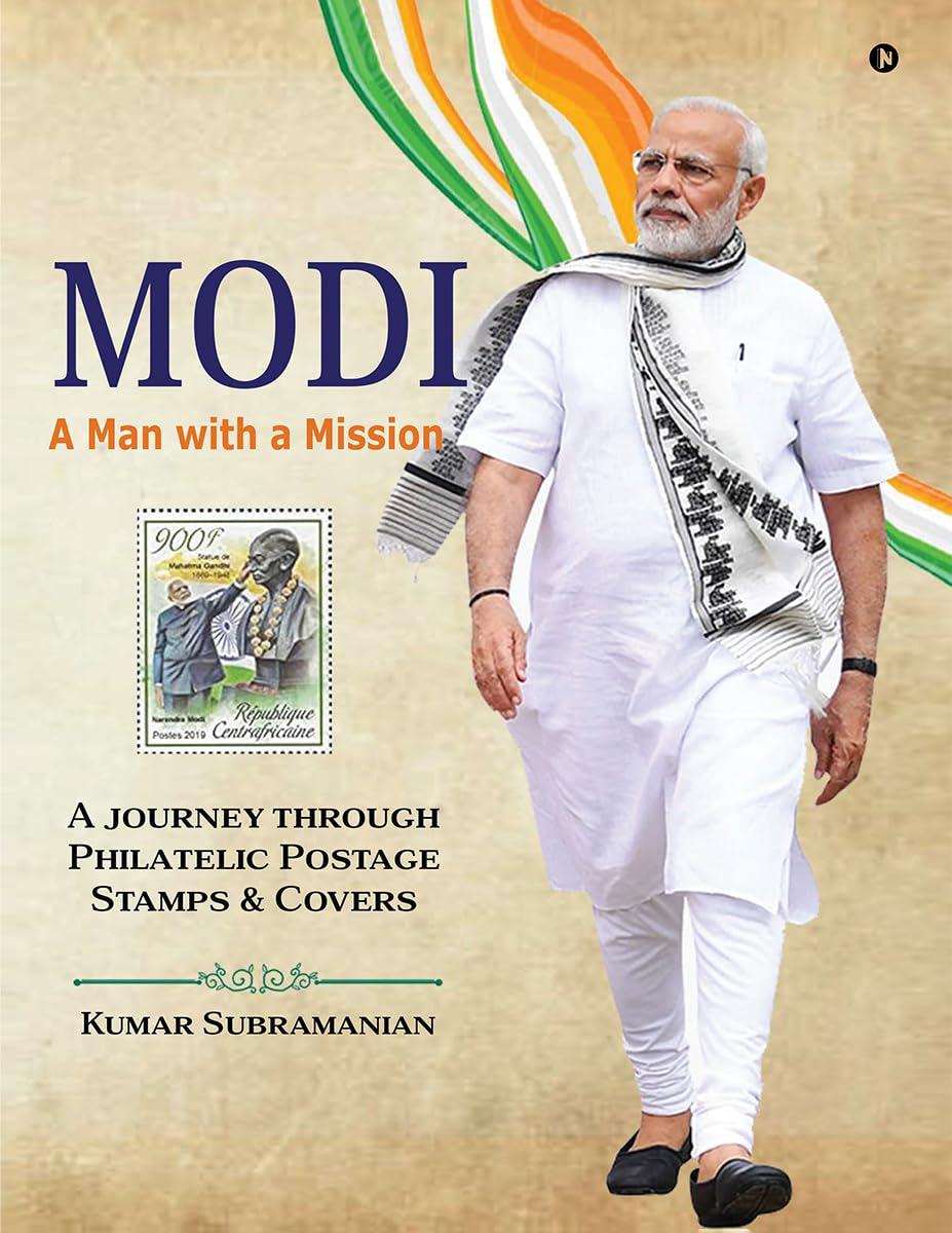 Modi  A Man with a Mission: A journey through Philatelic Postage Stamps and Covers
