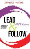 Lead And Follow: The Dance Of Inspired Teamwork