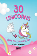 30 Unicorns Copy Colouring Book : 30 Cute Unicorn Copy Colouring Pages, Gift for Kids and Toddlers, Ages 38 | Painting and Draw