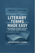 Literary Terms Made Easy: Deciphering Literary Devices for Deeper Appreciation
