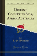 Distant Countries Asia, Africa Australia (Classic Reprint)
