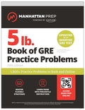 5 lb. Book of GRE Practice Problems: 1,800+ Practice Problems in Book and Online (Manhattan Prep 5 lb)