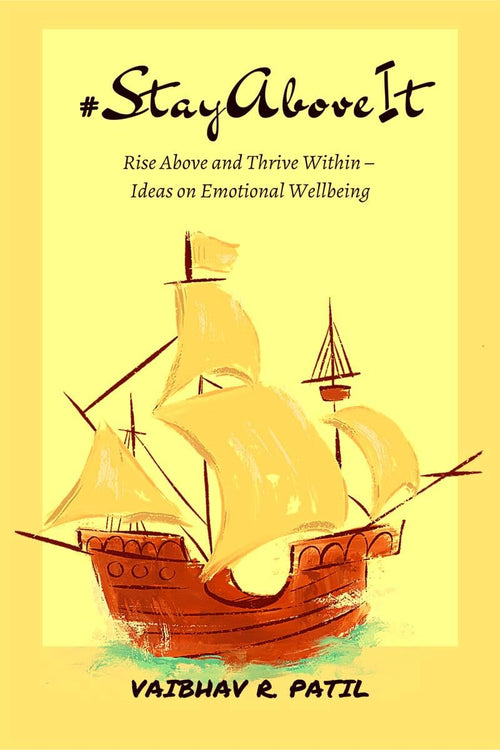 #StayAboveIt: Rise Above and Thrive Within  Ideas on Emotional Wellbeing