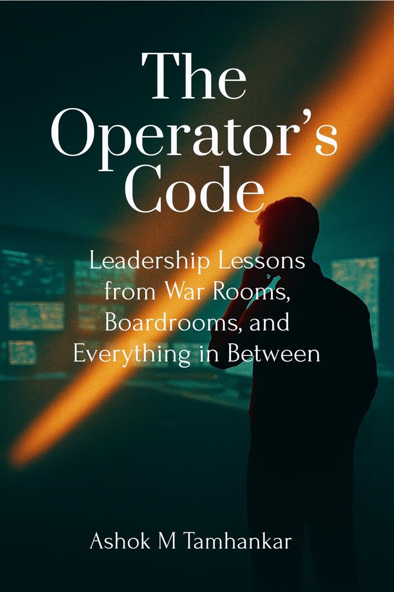 The Operators Code: Leadership Lessons from War Rooms, Boardrooms, and Everything in Between
