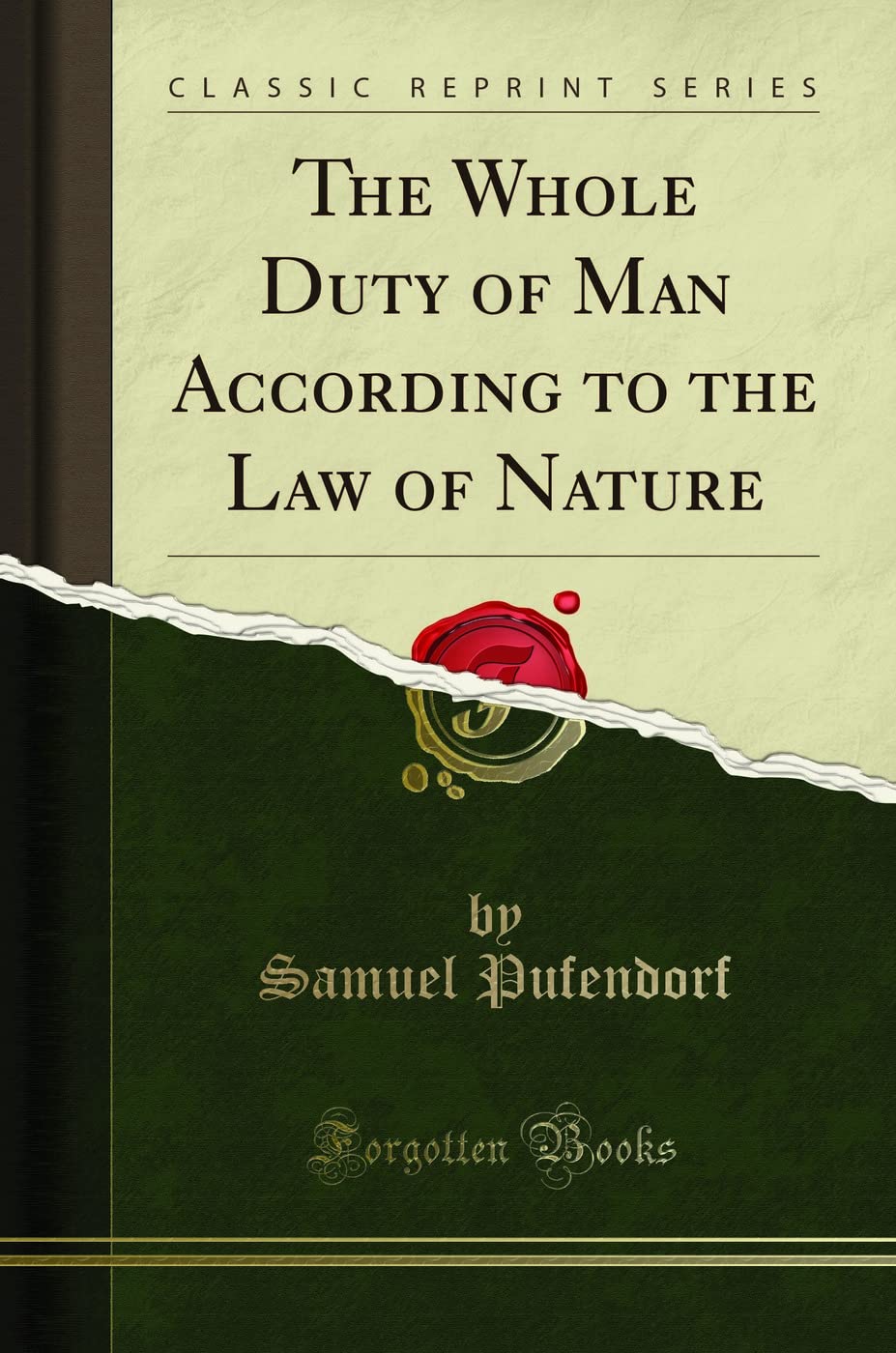 The Whole Duty of Man According to the Law of Nature (Classic Reprint)