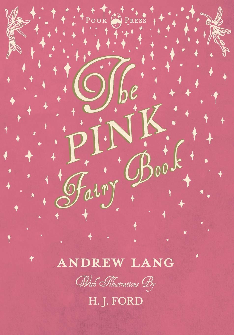 The Pink Fairy Book  Illustrated by H. J. Ford (Andrew Langs Fairy Books)