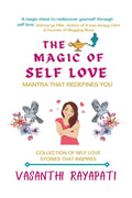 THE MAGIC OF SELF LOVE : MANTRA THAT REDEFINES YOU  Collection of SelfLove stories that inspires