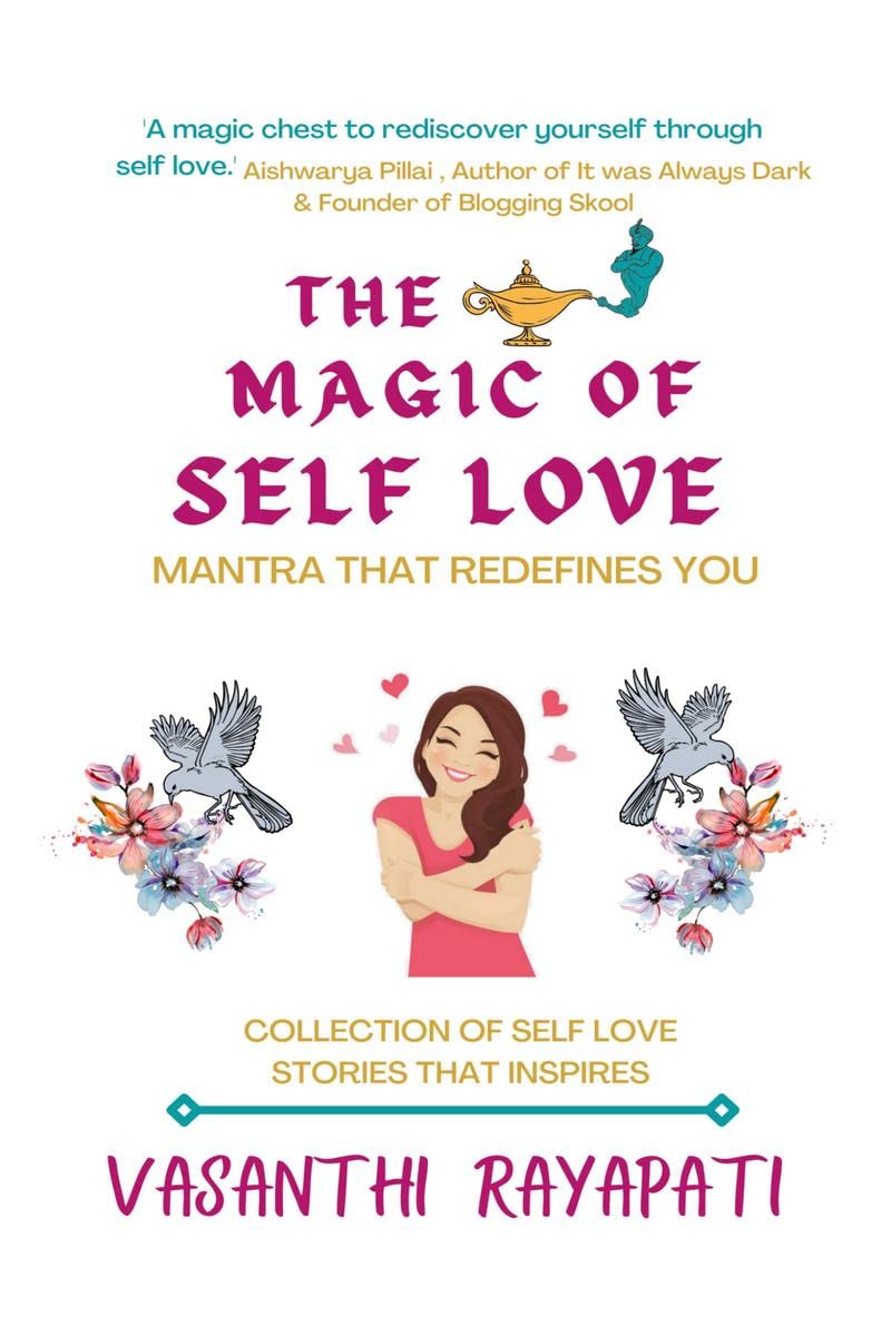 THE MAGIC OF SELF LOVE : MANTRA THAT REDEFINES YOU  Collection of SelfLove stories that inspires