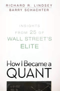 How I Became a Quant: Insights from 25 of Wall Streets Elite