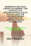 ROHINGYA REFUGEE CRISIS: EXAMINING THE EFFICACY OF INTERNATIONAL LEGAL SYSTEM AND THE HUMANITARIAN RESPONSE OF INTERNATIONAL COM