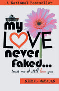 My Love Never Faked Trust Me I Still Love You