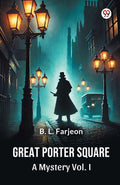 Great Porter Square A Mystery Vol. I